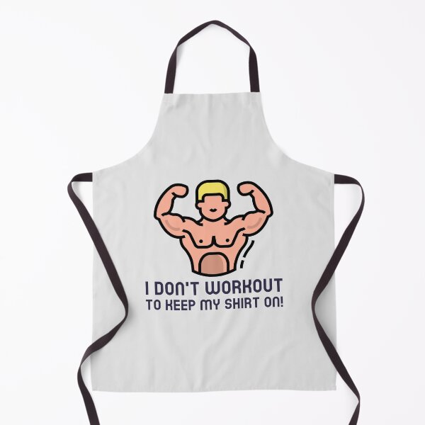Item preview, I Don't Workout To Keep My Shirt On! designed and sold by FishWorldwide.