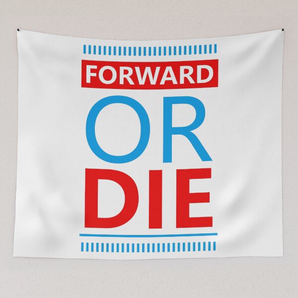 Item preview, Forward or Die designed and sold by hatimelhag.