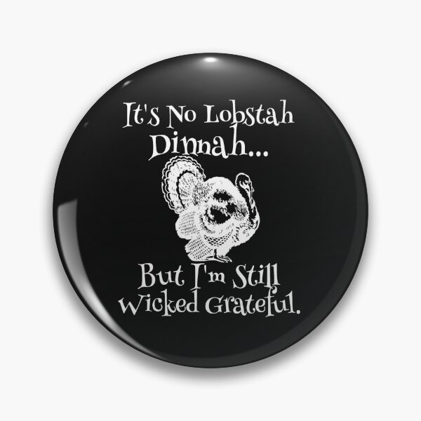 Item preview, It's No Lobstah Dinnah But I'm Still Wicked Grateful turkey design designed and sold by Angela Mello.