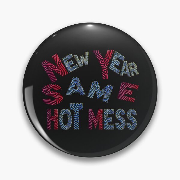 Item preview,   NEW YEAR SAME HOT MESS designed and sold by Ralek.