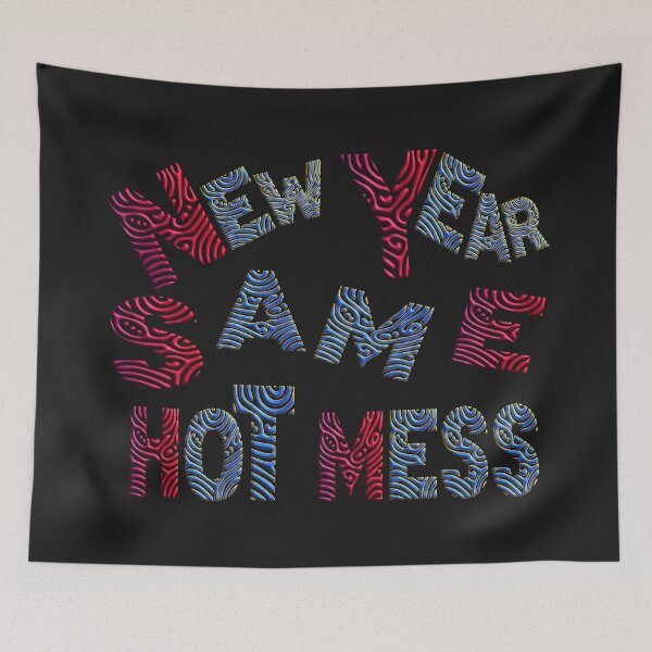 Item preview,   NEW YEAR SAME HOT MESS designed and sold by Ralek.