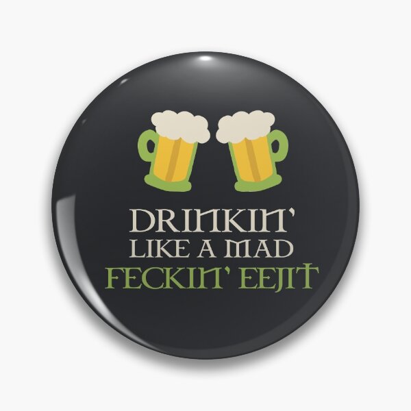 Item preview, Drinking Like A Mad Feckin Eejit St. Patrick's Day Saint Paddy Drink Beers Drunk Funny Irish Slang Ireland designed and sold by gkao.