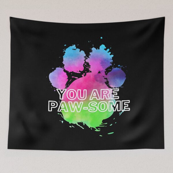 Item preview, You Are Paw-Some designed and sold by Everythingafter.