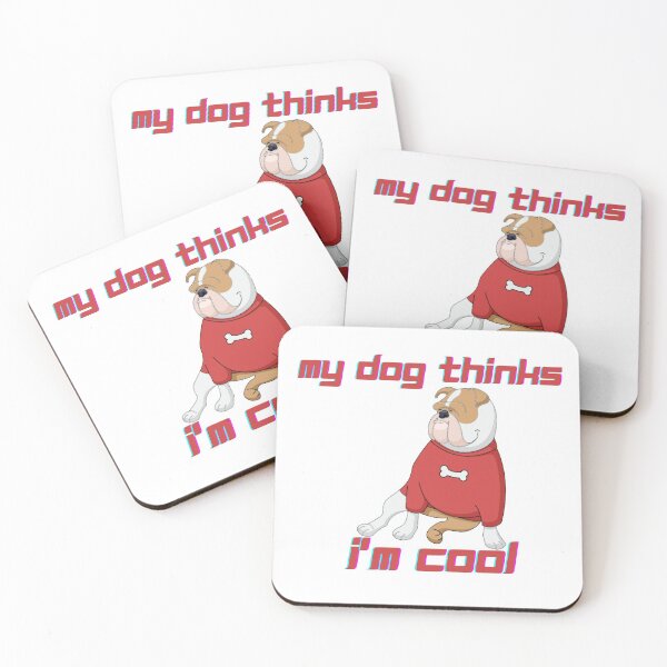 Item preview, My dog thinks I’m cool designed and sold by Tawfiktyson.