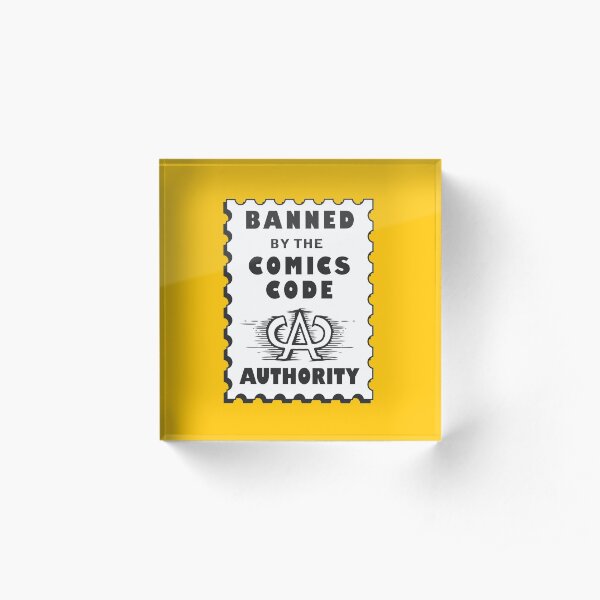Banned by the Comics Code Authority Acrylic Block