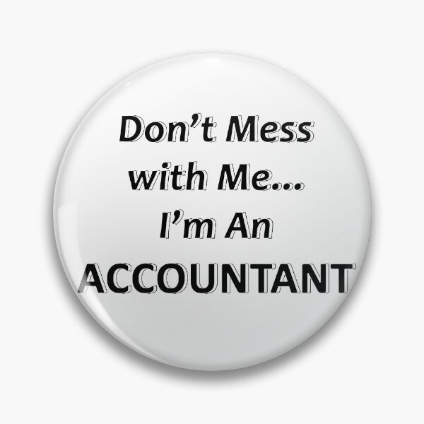 Item preview, Don't Mess with Me I'm an Accountant designed and sold by JWIZZY.