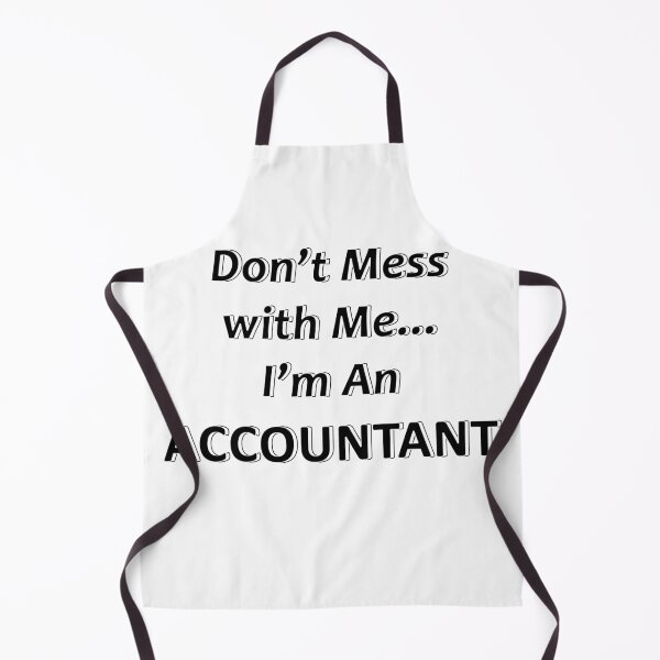 Item preview, Don't Mess with Me I'm an Accountant designed and sold by JWIZZY.