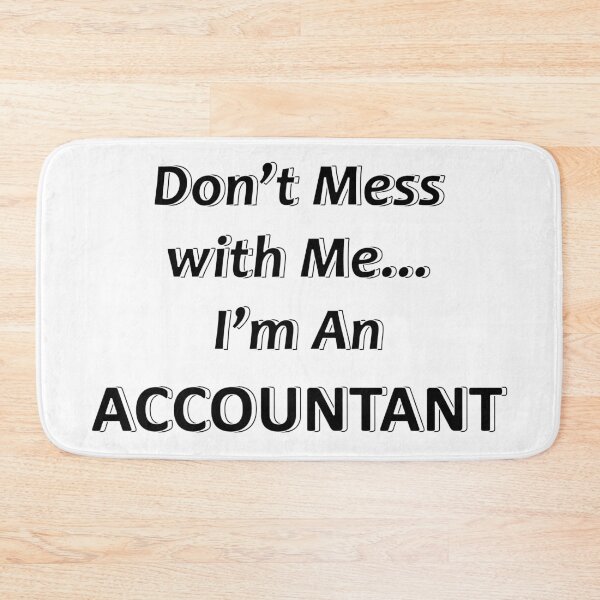 Item preview, Don't Mess with Me I'm an Accountant designed and sold by JWIZZY.