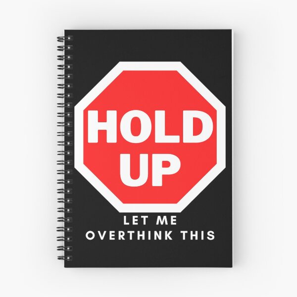Item preview, Hold Up Let Me Overthink This designed and sold by ClearThoughts.