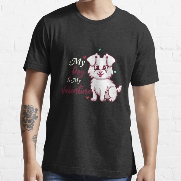 My Dog Is My Valentine Shirt, Dog Lover Shirt, Funny Valentine\'s Shirt,  Valentine\'s Day Shirt, Dog Mom, Fur Mama For Life, Dog Valentine in 2023