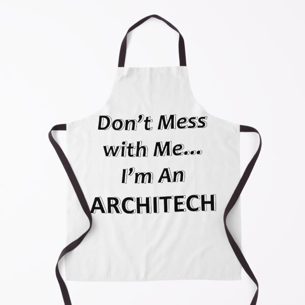 Item preview, Don't Mess with Me I'm an Architech designed and sold by JWIZZY.
