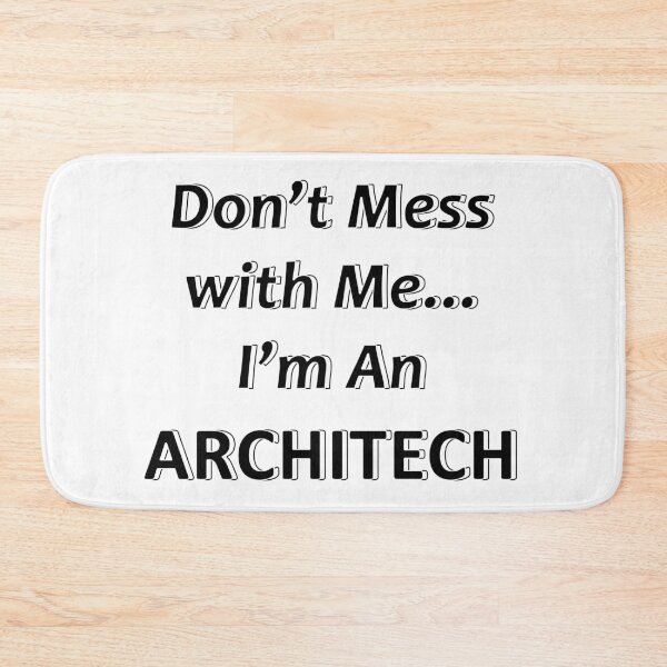 Item preview, Don't Mess with Me I'm an Architech designed and sold by JWIZZY.