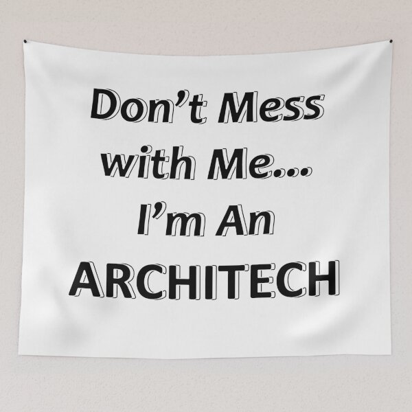 Item preview, Don't Mess with Me I'm an Architech designed and sold by JWIZZY.