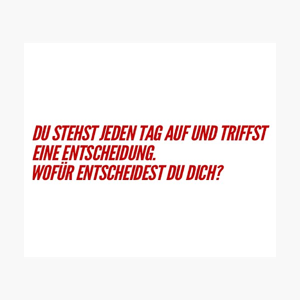 Du stehst jeden Tag auf und triffst eine Entscheidung. Wofür entscheidest du dich? Fotodruck