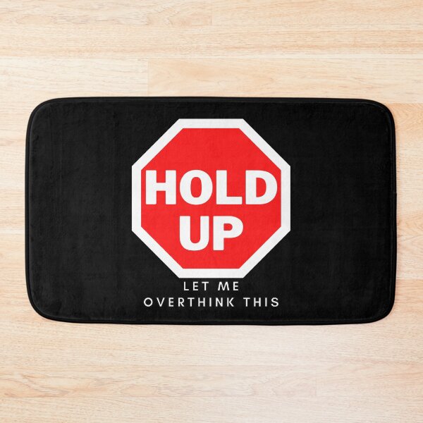 Item preview, Hold Up Let Me Overthink This designed and sold by ClearThoughts.