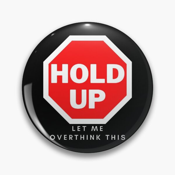 Item preview, Hold Up Let Me Overthink This designed and sold by ClearThoughts.