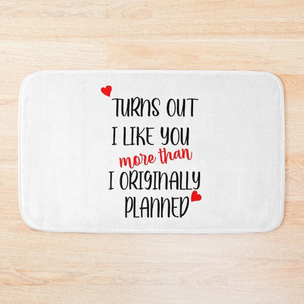 Item preview, I Like You More Than Originally Planned - Turns Out I Like You More Than Originally Planned designed and sold by max48.