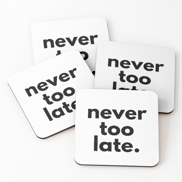 Item preview, never too late designed and sold by MOHAMMEDAAMIR.