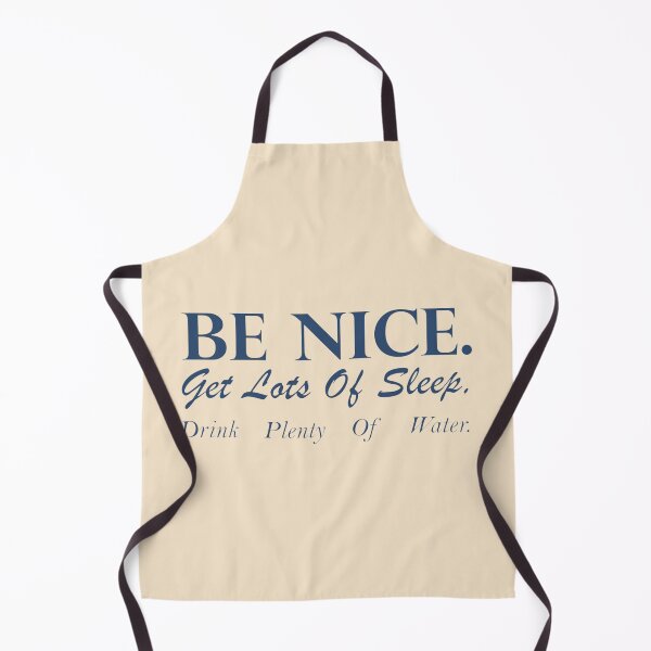 Item preview, Be Nice Get Lots of Sleep Drink Plenty of Water designed and sold by sundriedstars.