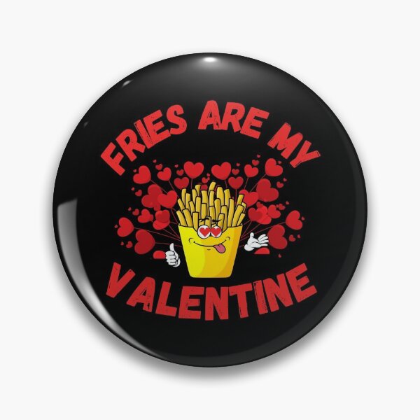 Item preview, FRIES ARE MY VALENTINE designed and sold by LiveAndGlow.