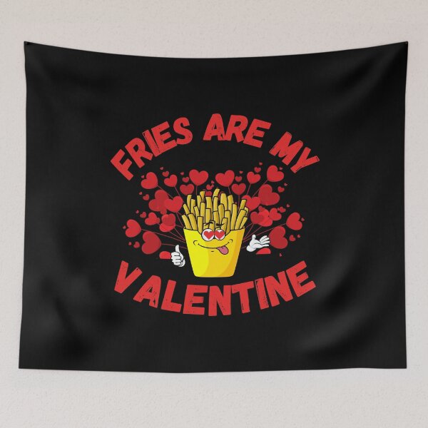 Item preview, FRIES ARE MY VALENTINE designed and sold by LiveAndGlow.
