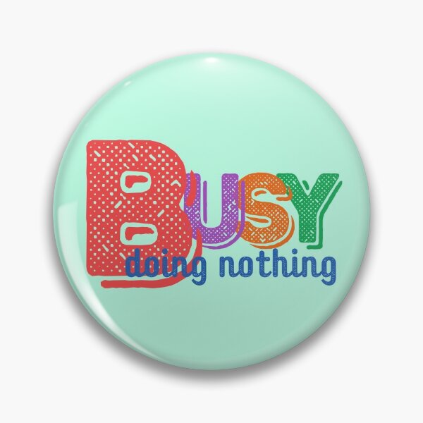 Item preview, Busy doing nothing designed and sold by Eva-Success.