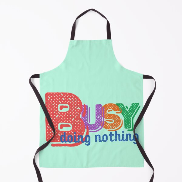 Item preview, Busy doing nothing designed and sold by Eva-Success.