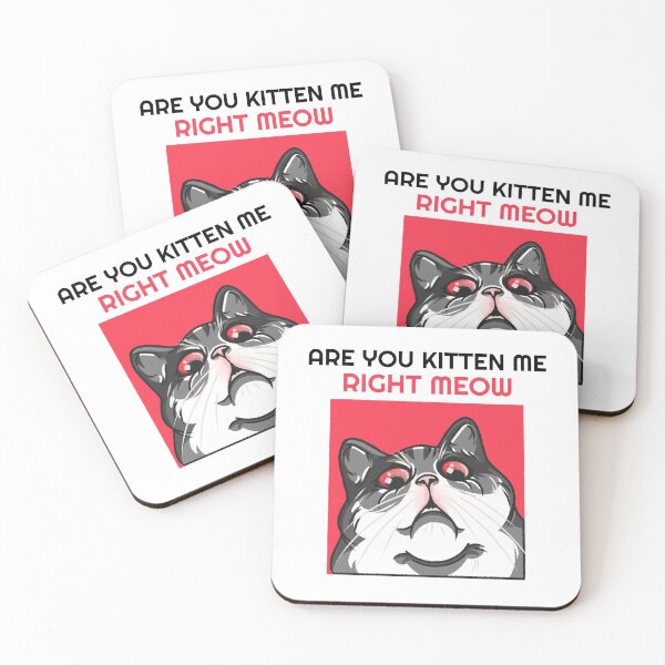 Item preview, Are You Kitten Me Right Meow designed and sold by Wachi-A.