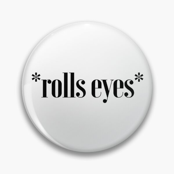 Item preview, Rolls Eyes designed and sold by EvoSabiduria.