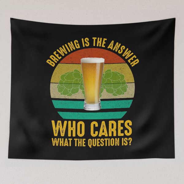 Item preview, Brewing Is The Answer. Who Cares What The Question Is? designed and sold by Cat Lady Designs.