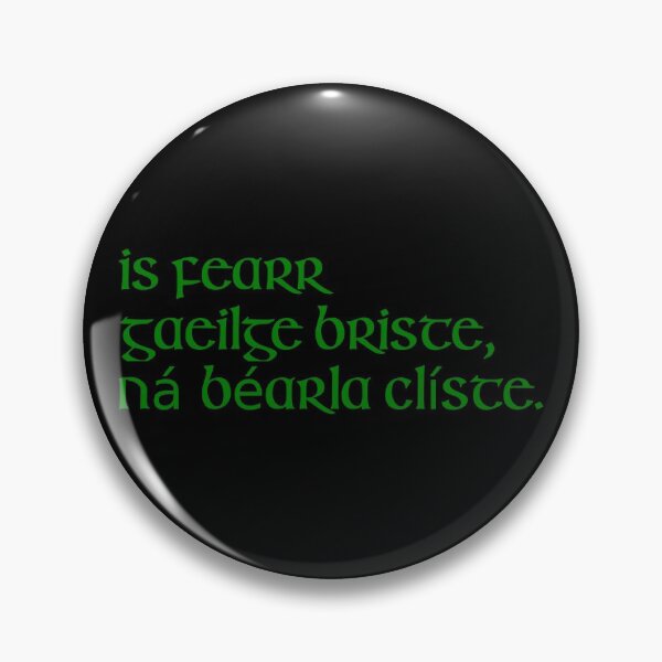 Item preview, Is fearr Gaeilge briste, ná Béarla clíste. designed and sold by ben-taylor1234.