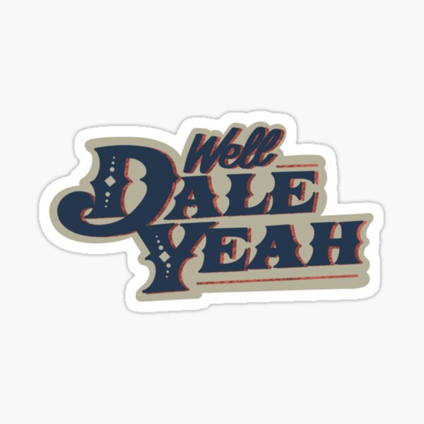 Dale Yeah Stickers | Redbubble