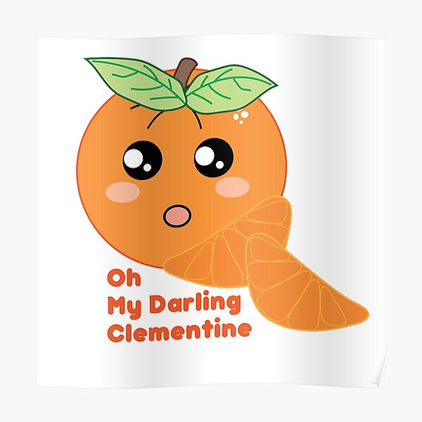 My Darling Clementine Posters For Sale Redbubble