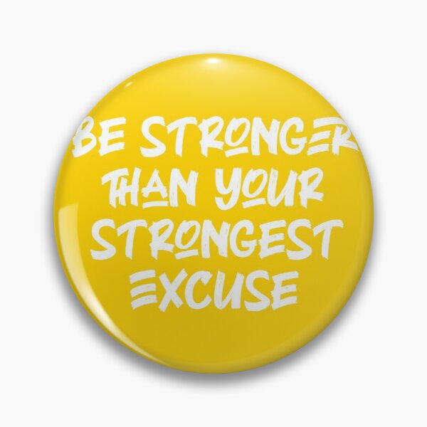 Item preview, be Stronger then your strongest excuse designed and sold by MendyK.