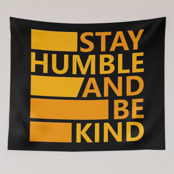 Item preview, Stay Humble and Be Kind designed and sold by hatimelhag.