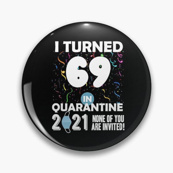 Item preview,  I Turned 69 In Quarantine 2021, 69 years old, 69th Birthday, Birthday Gift designed and sold by RainbowPandas.