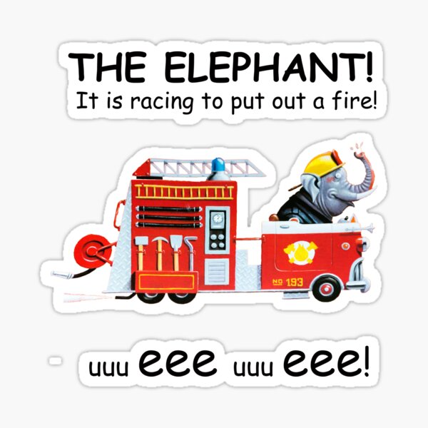 THE ELEPHANT! It is racing to put out a fire! Sticker