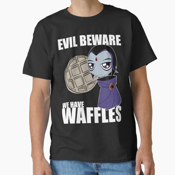 Item preview, Teen Titans Raven - Evil Beware We Have Waffles designed and sold by NonieMonster.
