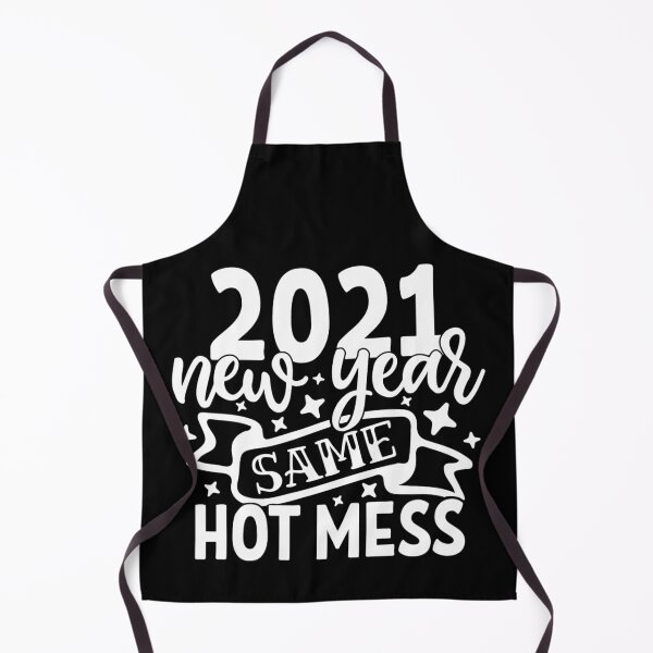 Item preview, 2021 New Year Same Hot Mess designed and sold by Gordon Nelson.