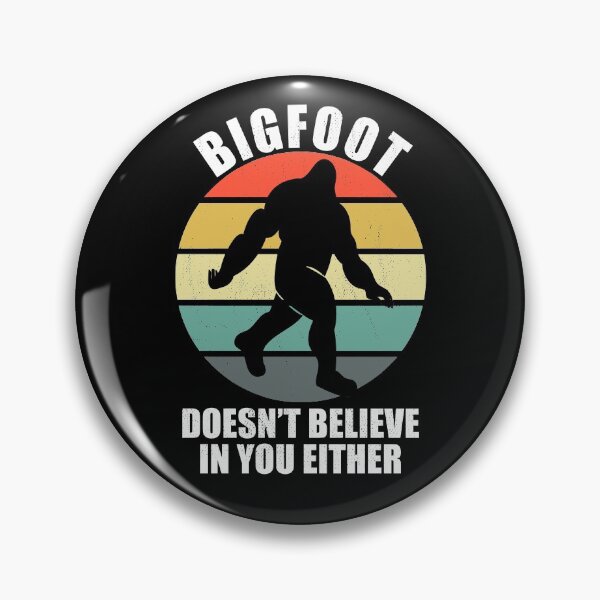 Item preview, Bigfoot Doesn't Believe In You Either designed and sold by Adel Qasem.