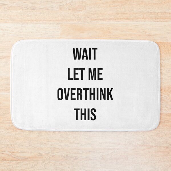 Item preview, Wait, Let Me Overthink This designed and sold by apparentlyfunny.