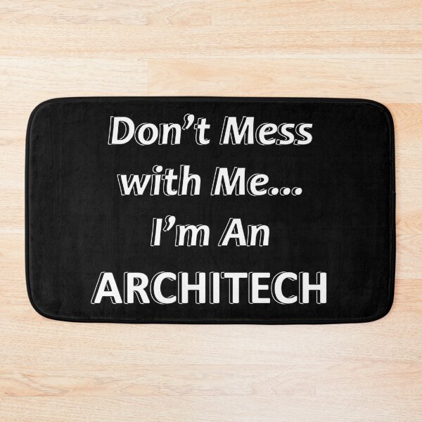 Item preview, Don't Mess with Me I'm an Architech designed and sold by JWIZZY.