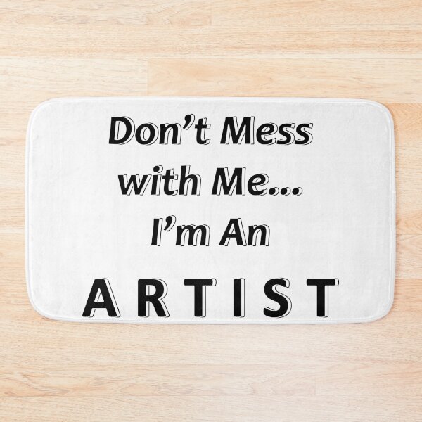 Item preview, Don't Mess with Me I'm an Artist designed and sold by JWIZZY.