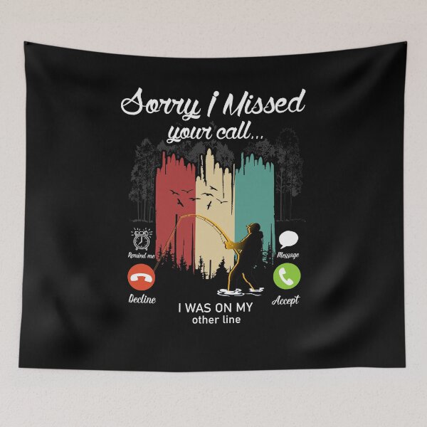 Item preview, Sorry I Missed Your Call I Was On My Other Line Fishing Is Calling designed and sold by BaseStore.