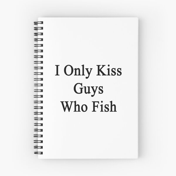 Item preview, I Only Kiss Guys Who Fish  designed and sold by supernova23.