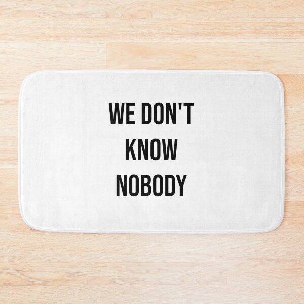 Item preview, We Don't Know Nobody designed and sold by apparentlyfunny.