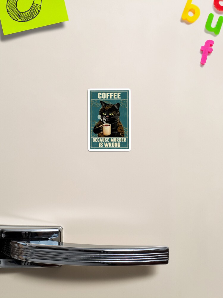 Thumbnail 1 of 3, Magnet, Cat Tattoo Coffee Because Murder Is Wrong designed and sold by Akubar.