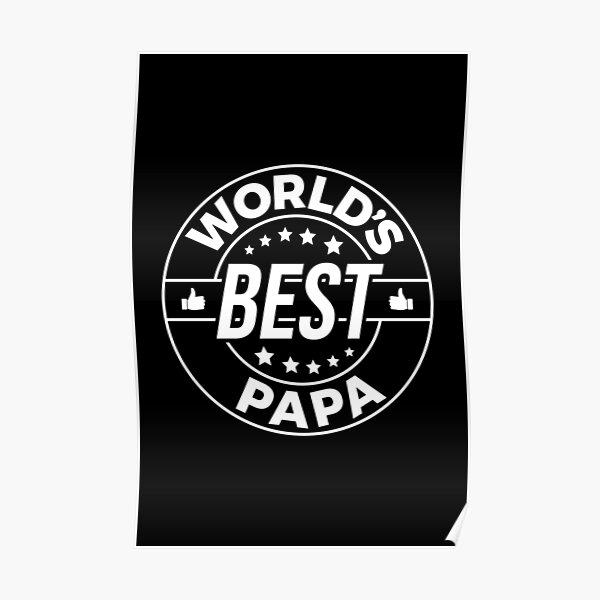 Download Worlds Best Papa Posters Redbubble