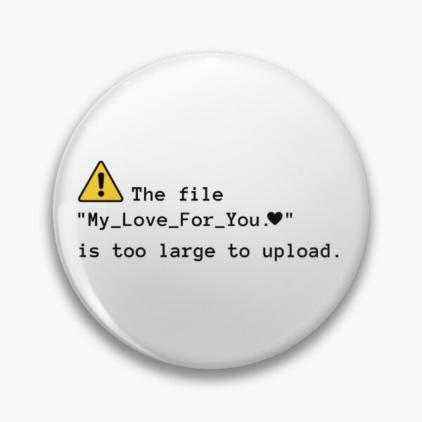 Item preview, My Love For You is too Large Error designed and sold by PatientCitizen.