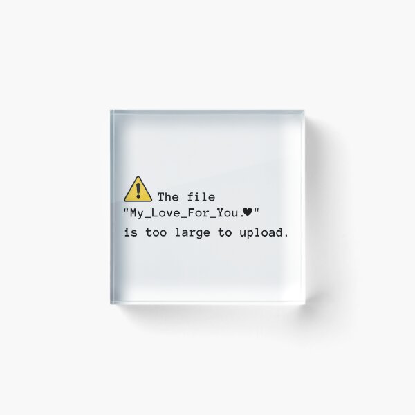 Item preview, My Love For You is too Large Error designed and sold by PatientCitizen.